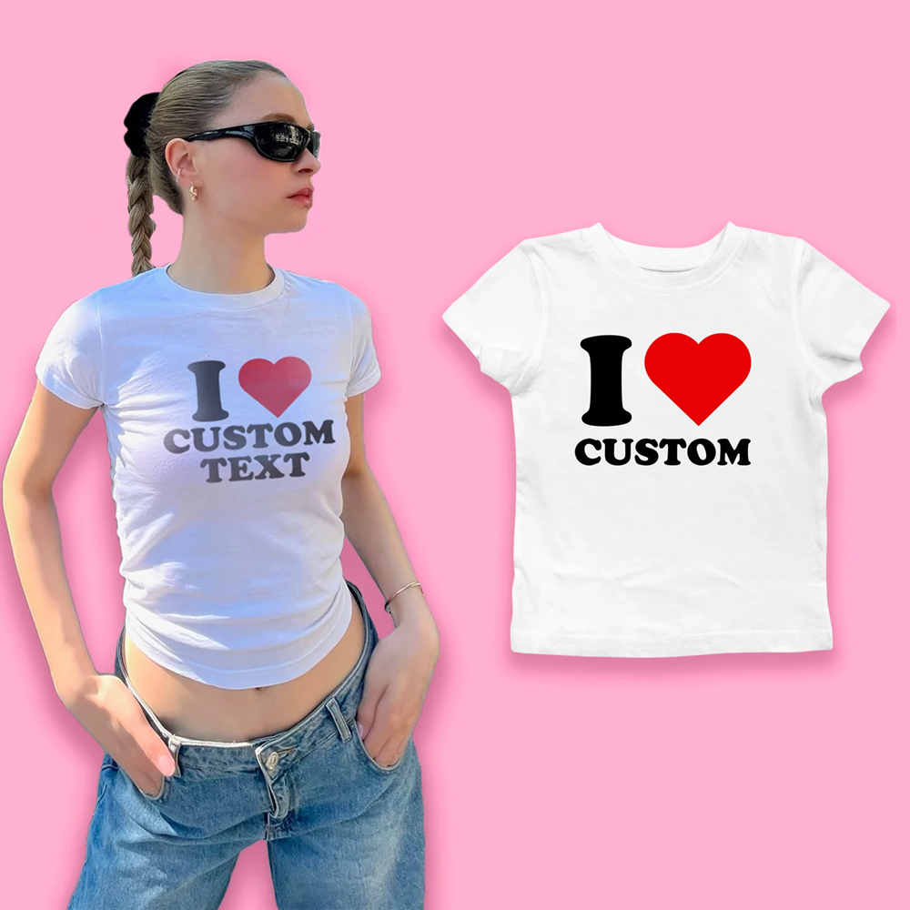 Custom "I Love" Baby Tee | Crop Top