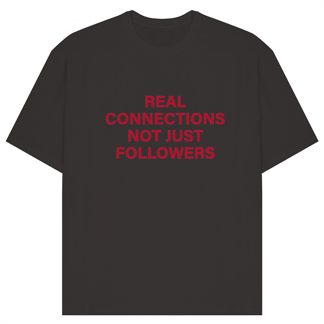 Real Connections, Not Just Followers Oversized T-Shirt