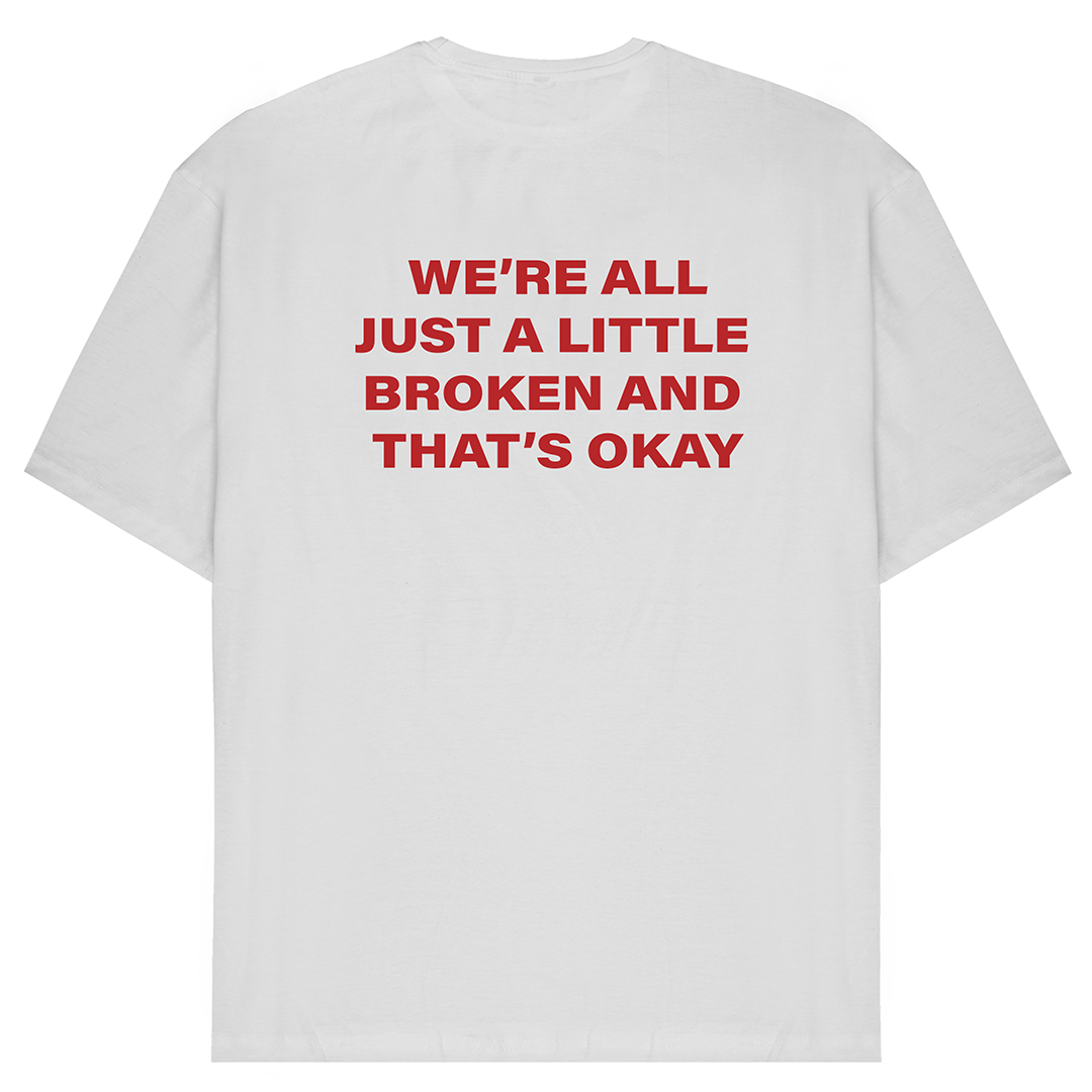 We're All Just A Little Broken Oversized T-Shirt