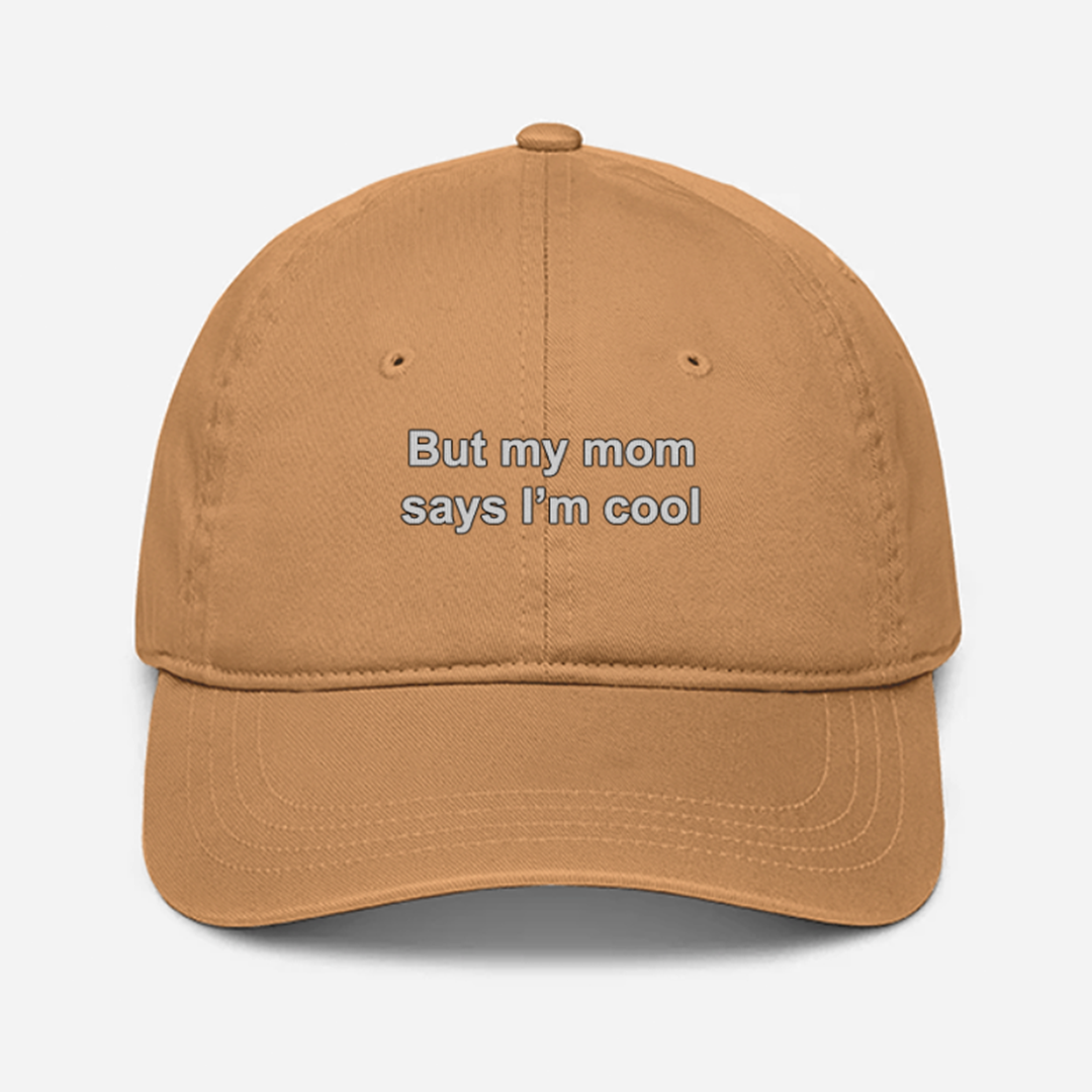 But My Mom Says I'm Cool Cap