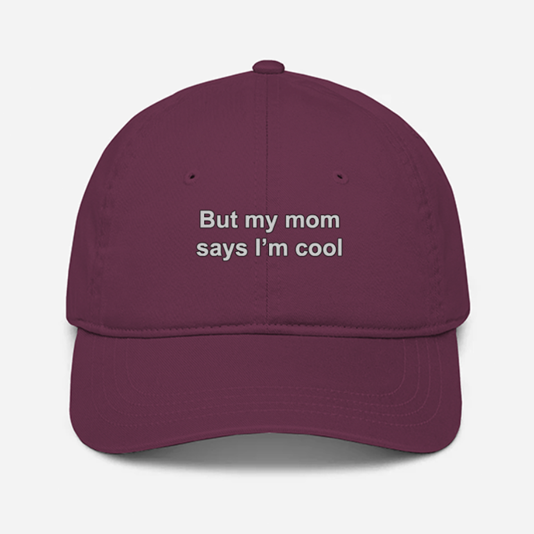 But My Mom Says I'm Cool Cap