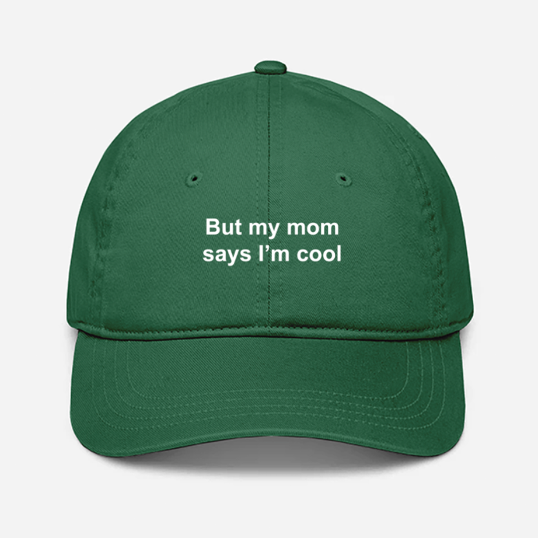 But My Mom Says I'm Cool Cap