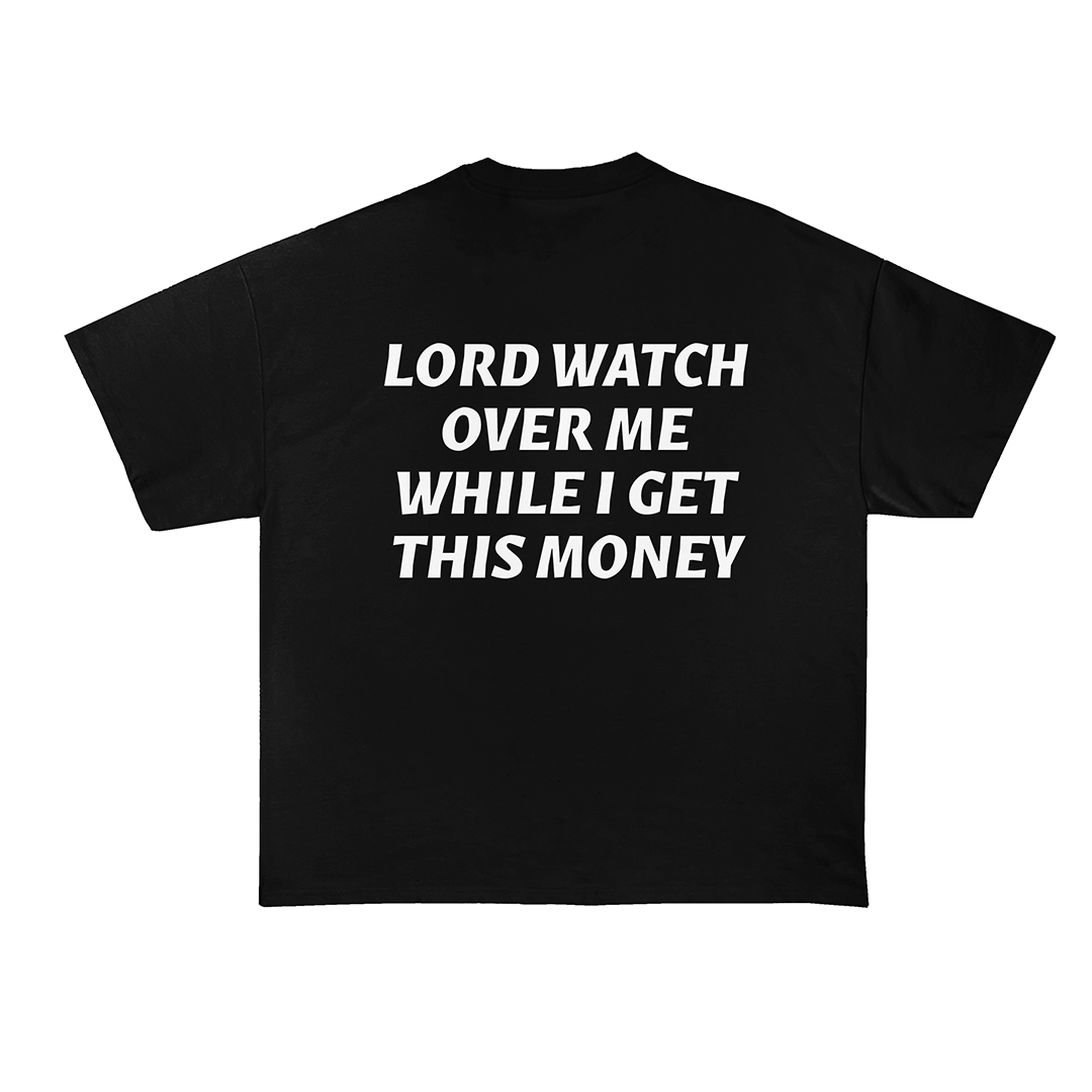Lord Watch Over Me While I Get This Money Oversized T-Shirt