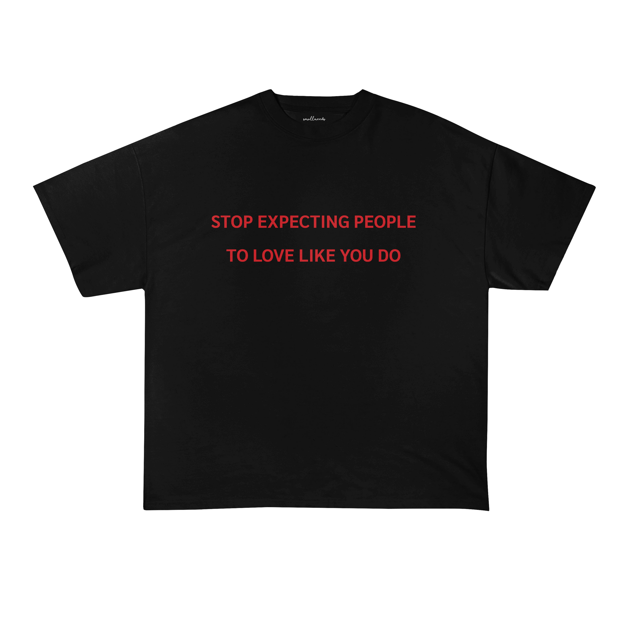 Stop Expecting People To Love Like You Do Oversized T-Shirt