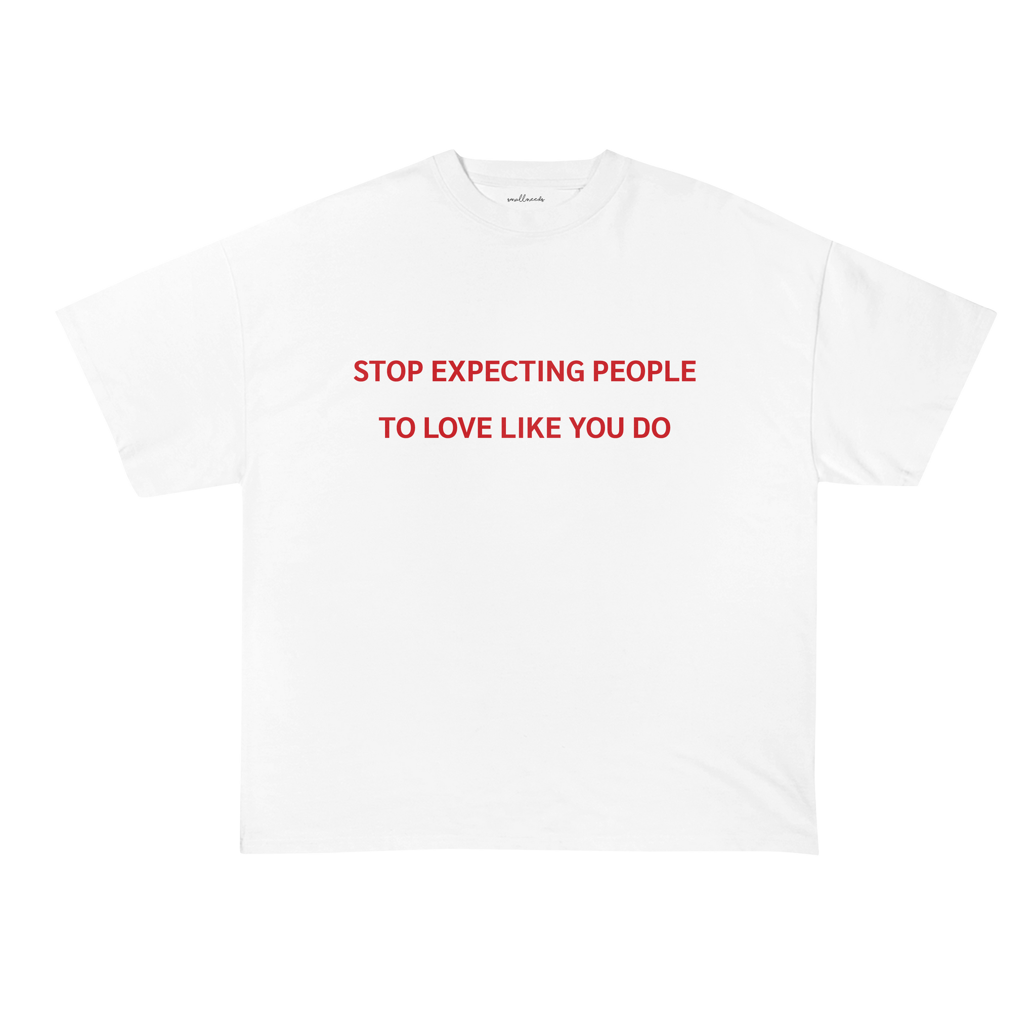 Stop Expecting People To Love Like You Do Oversized T-Shirt