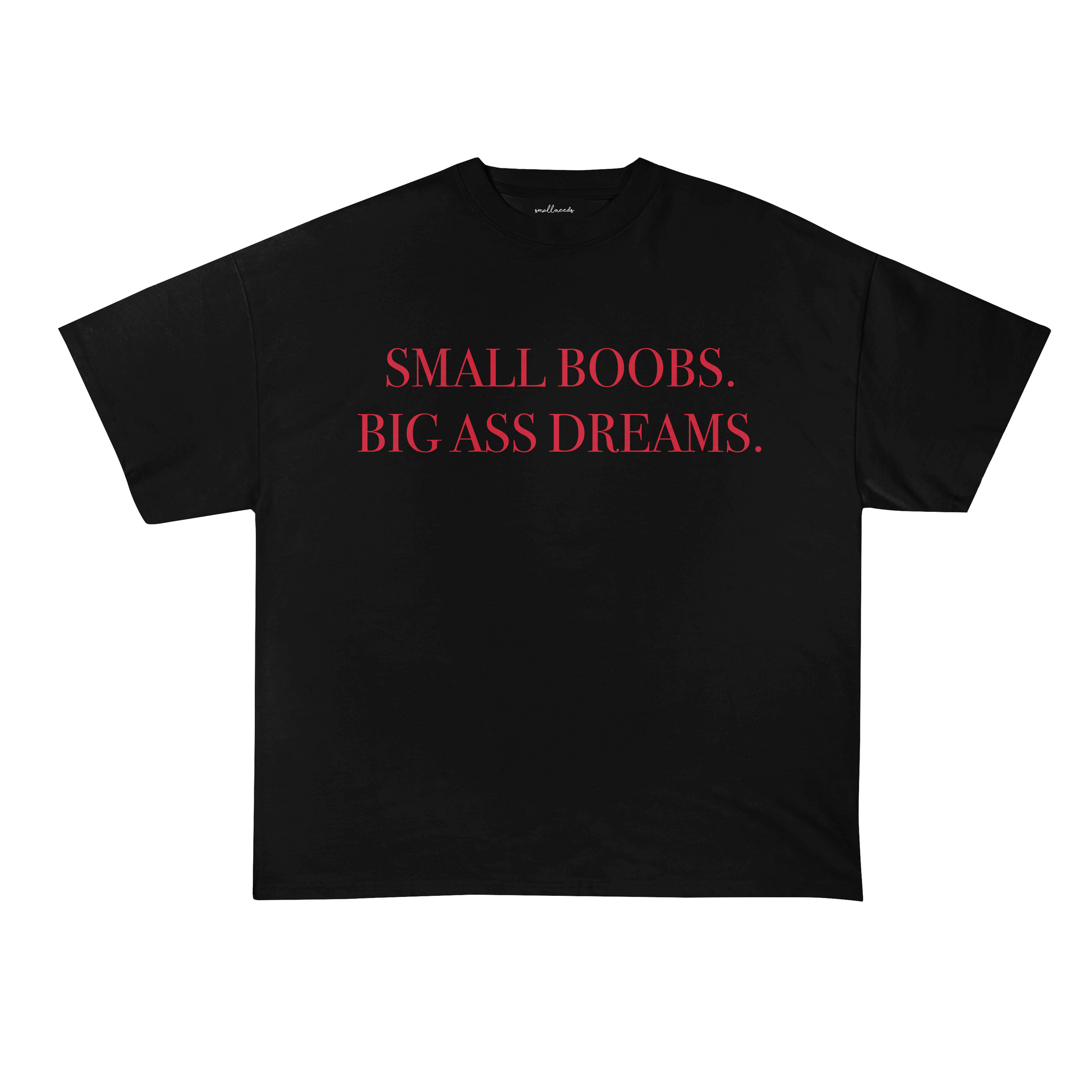 Big Ass Dreams Oversized T-Shirt