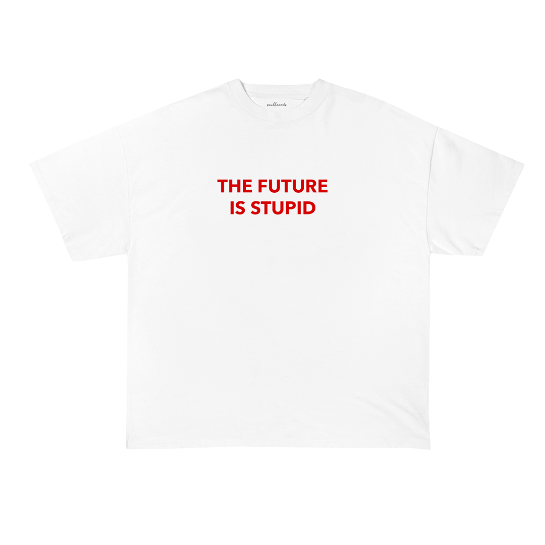 The Future Is Stupid Oversized T-Shirt