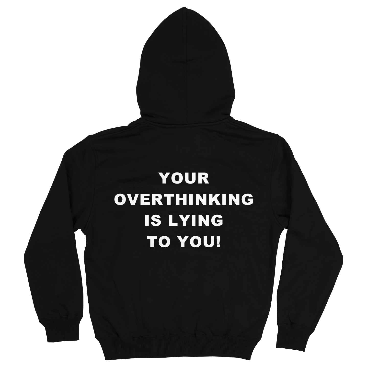 Your Overthinking Is Lying To You! Hoodie