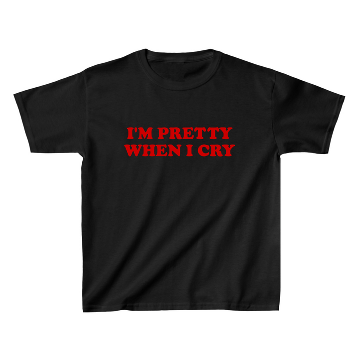 I'm Pretty When I Cry Baby Tee | Crop Top