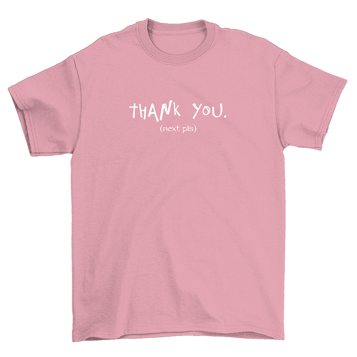 Thank You, Pls Next Unisex T-Shirt