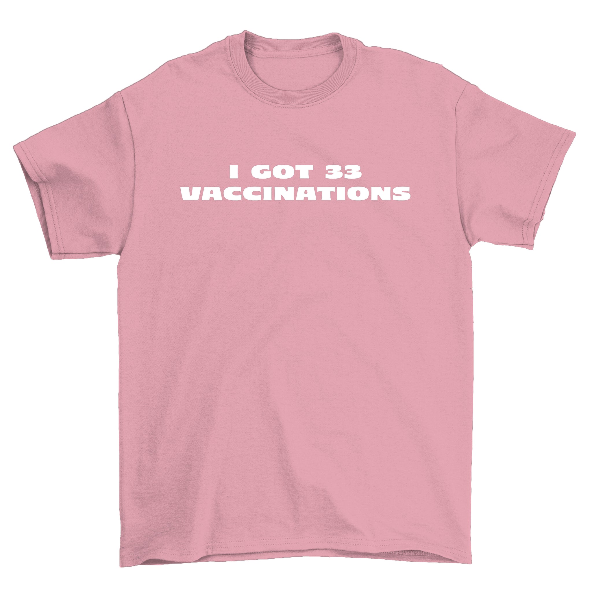 I Got 33 Vaccinations Unisex T-Shirt