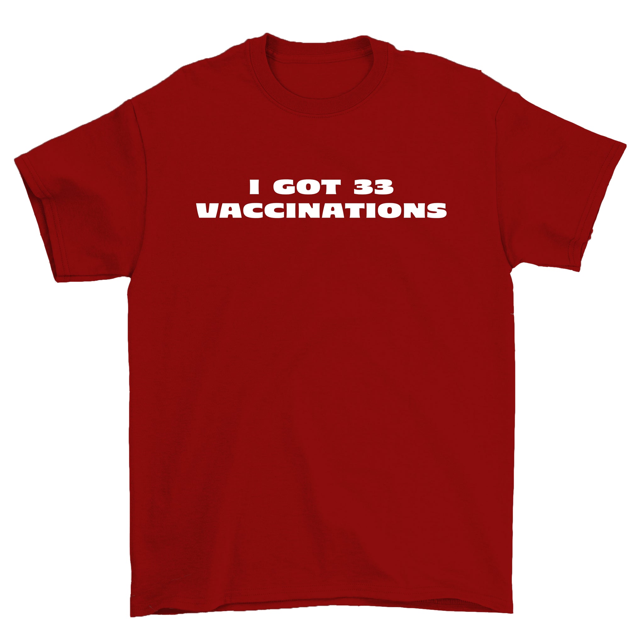 I Got 33 Vaccinations Unisex T-Shirt