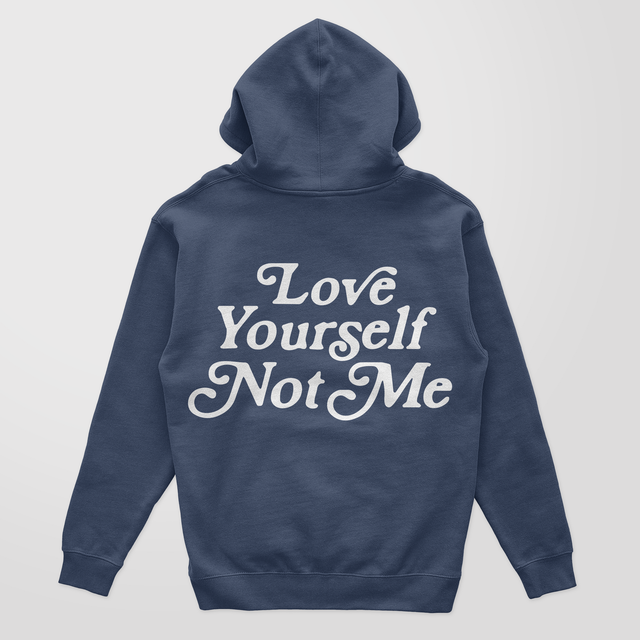 Love Yourself Not Me Hoodies