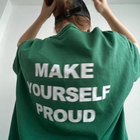Make Yourself Proud Oversized T-Shirt