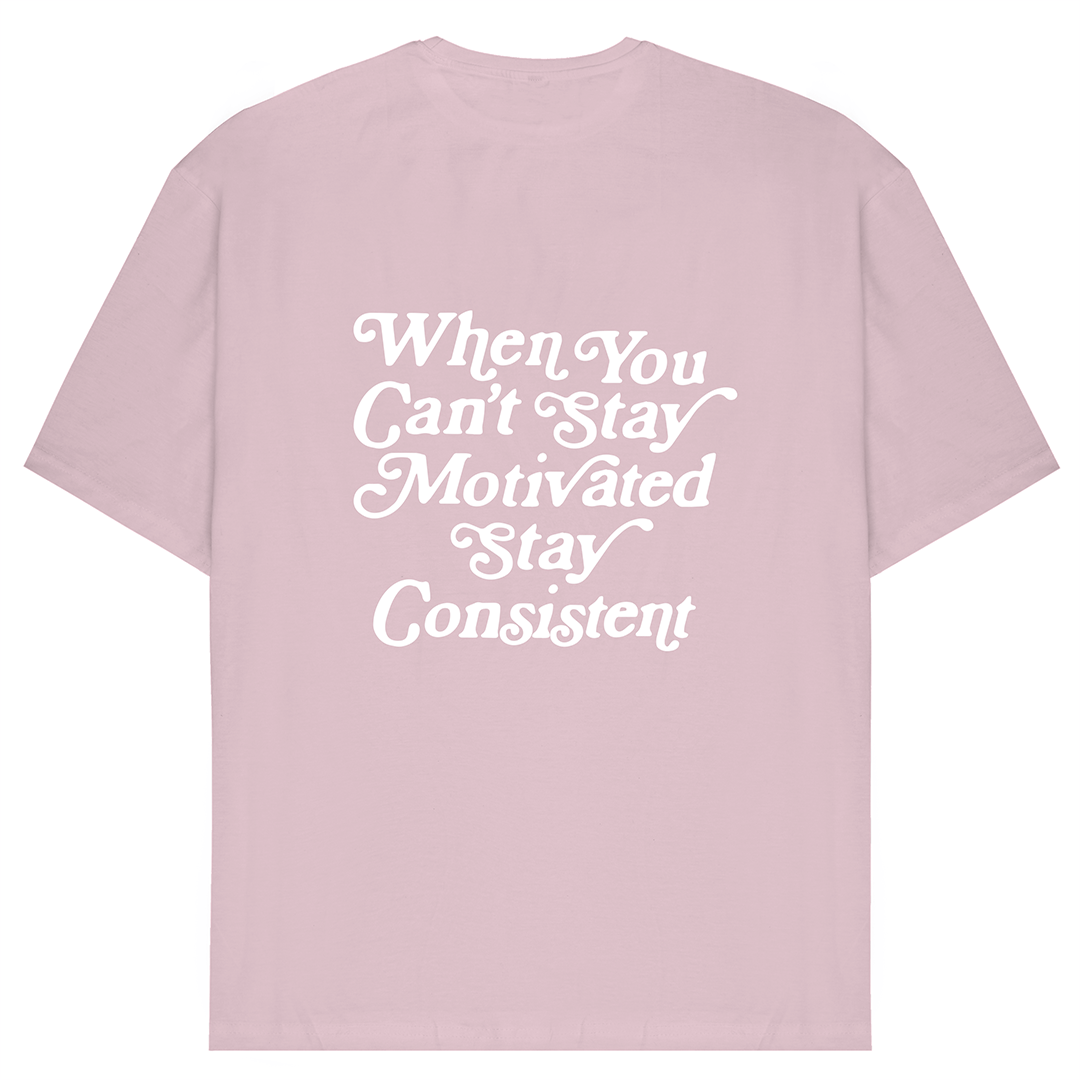 When You Can't Stay Motivated Oversized Tee