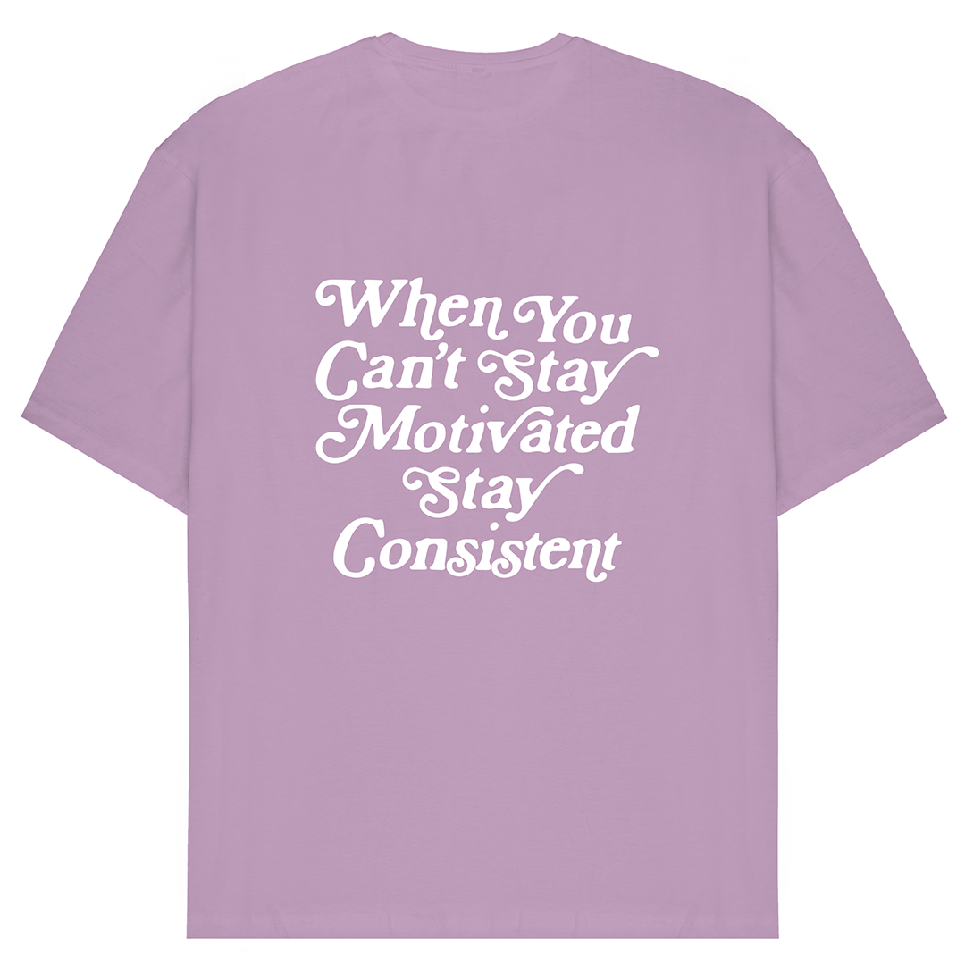 When You Can't Stay Motivated Oversized Tee