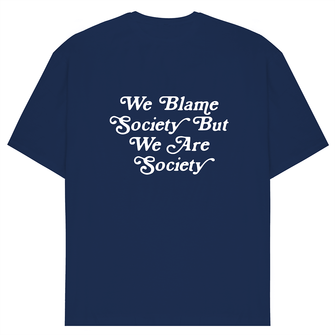 We Blame Society But We Are Society Oversized Tee